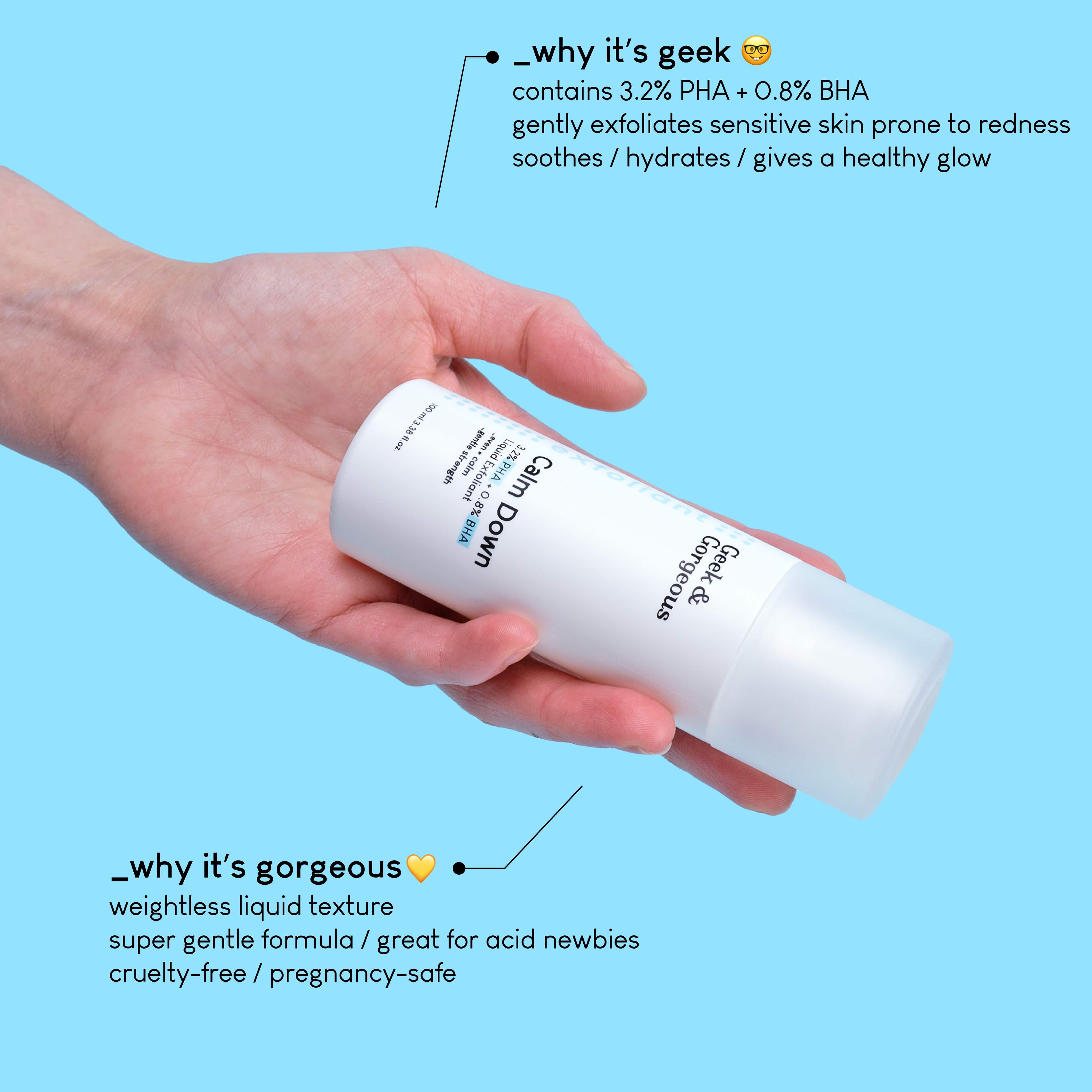 Geek & Gorgeous Calm Down Exfoliant Toner Why it is Geek and Gorgeous