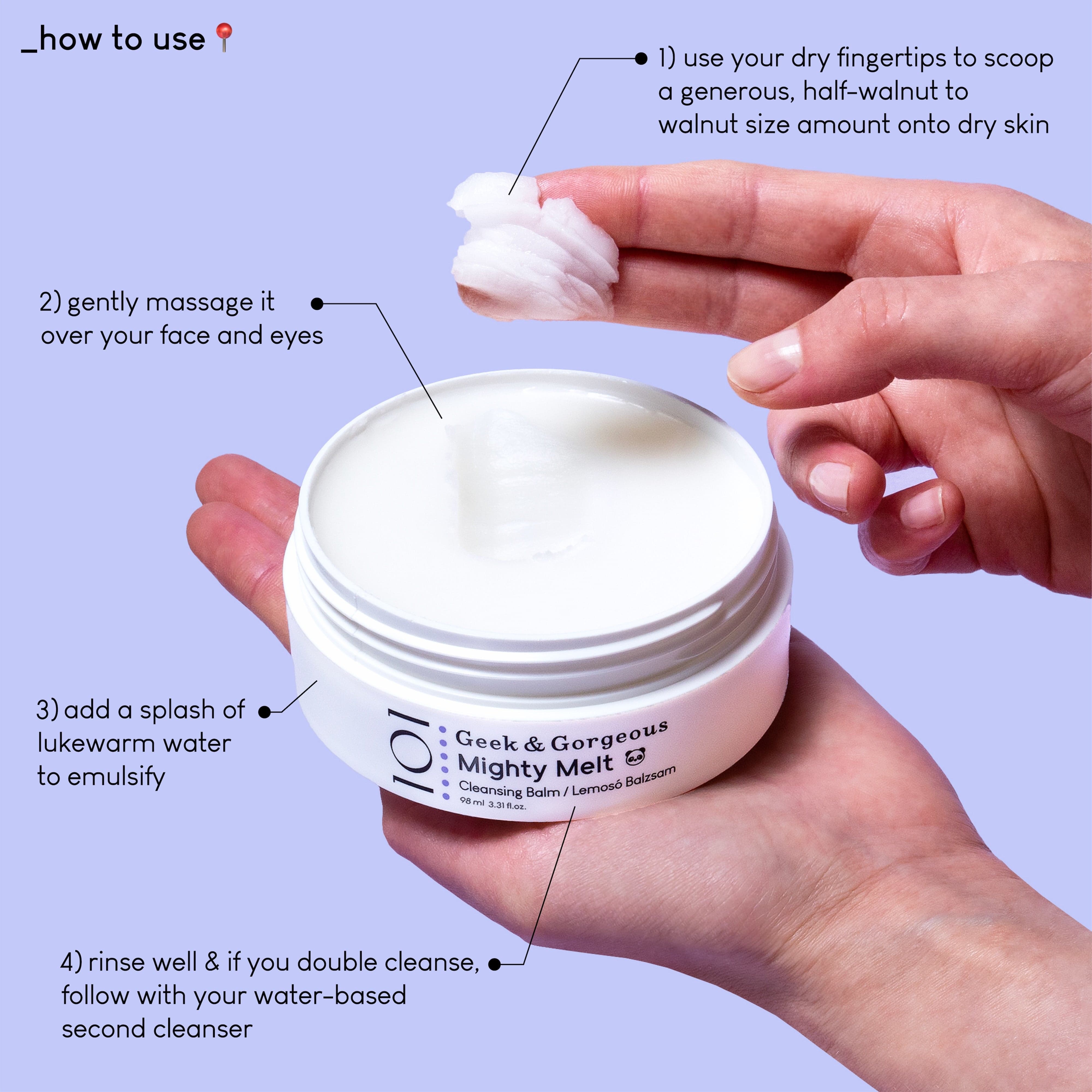 Geek & Gorgeous Mighty Melt Cleansing Balm How to Use